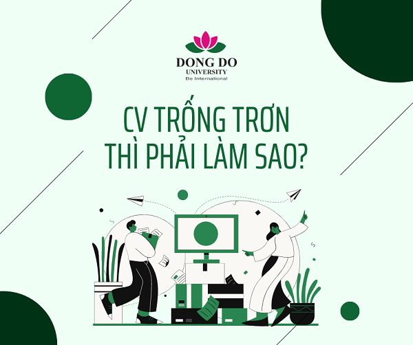 CV trống trơn thì phải làm sao?