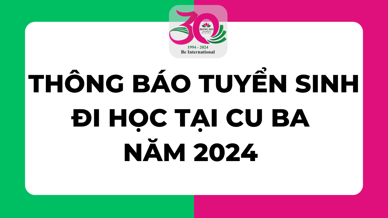 thong-bao-tuyen-sinh-di-hoc-tai-cu-ba-nam-2024